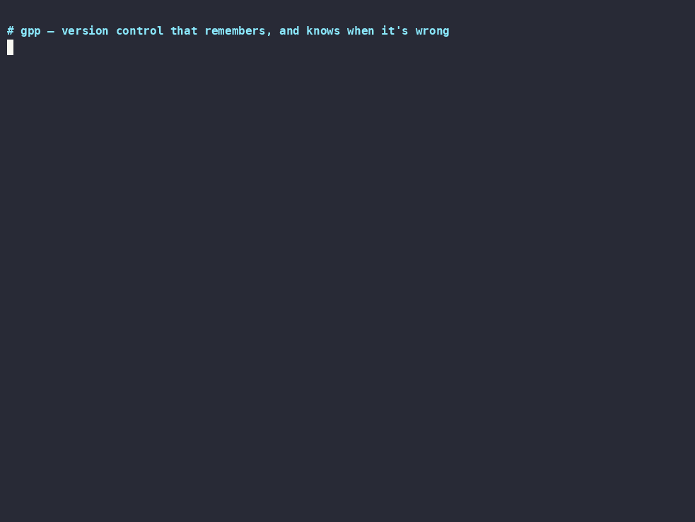 Recorded terminal demo: gpp captures changes, promotes a changeset, records a belief, and belief bisect names the commit that invalidated it